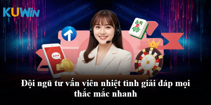 Đội ngũ hỗ trợ tận tâm luôn phản hồi thắc mắc kịp thời