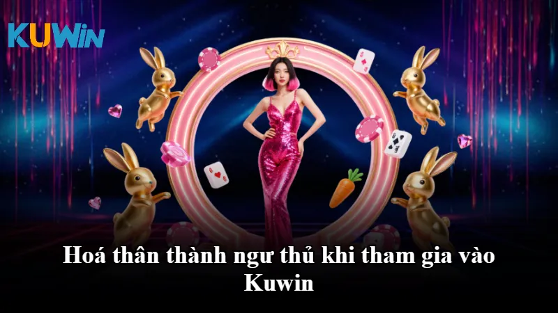 Hoá thân thành ngư thủ khi tham gia vào Kuwin